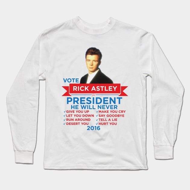 Rick Astley for Prez! Long Sleeve T-Shirt by ericb